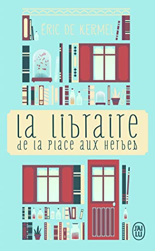 La libraire de la place aux Herbes: Dis-moi ce que tu lis, je te dirai qui tu es - Livre d'occasion
