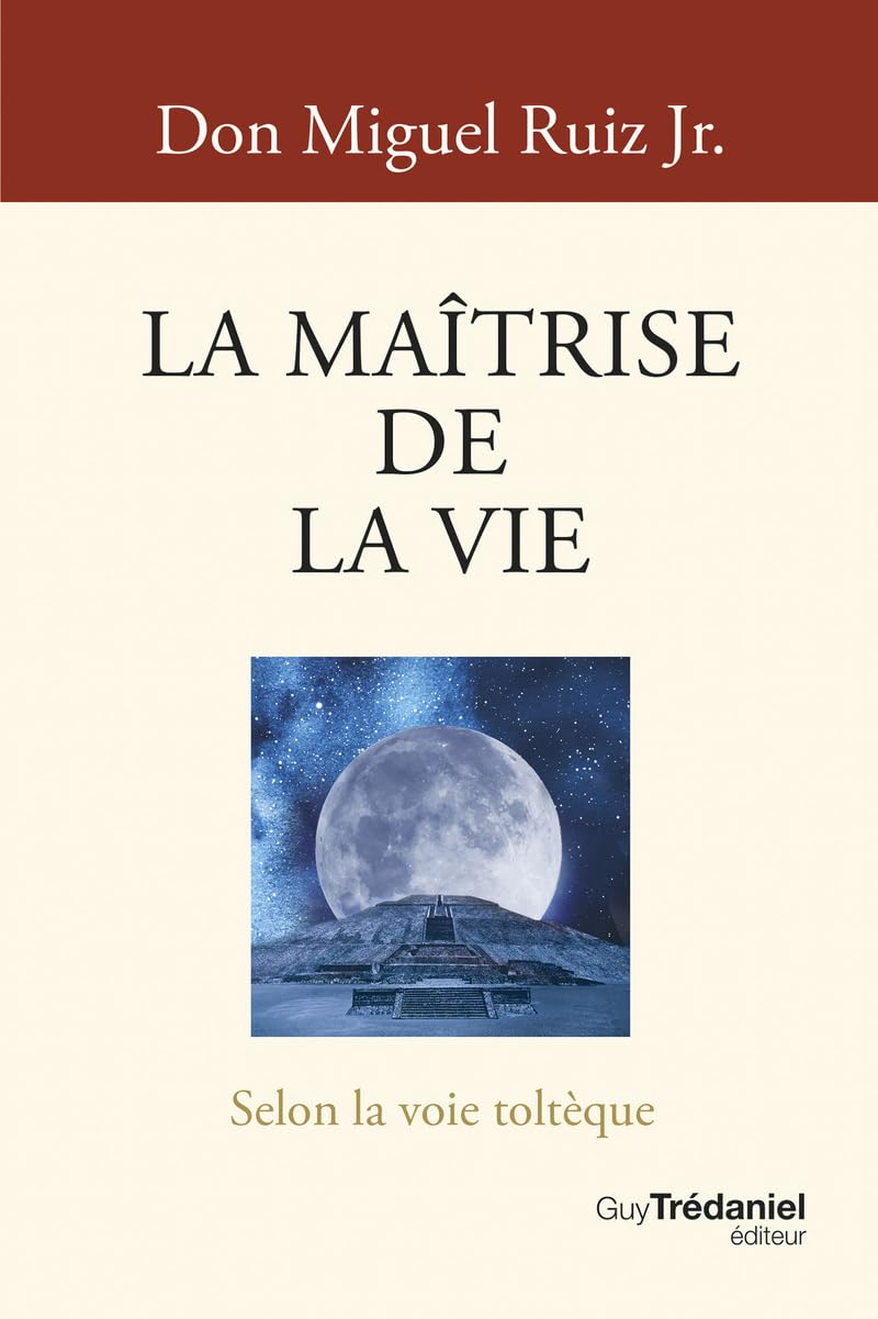 La Maîtrise de la vie - Selon la voie toltèque - Livre d'occasion