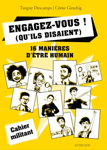 Engagez-vous ! (qu'ils disaient): 16 manières d'être humain + 1... - Livre d'occasion