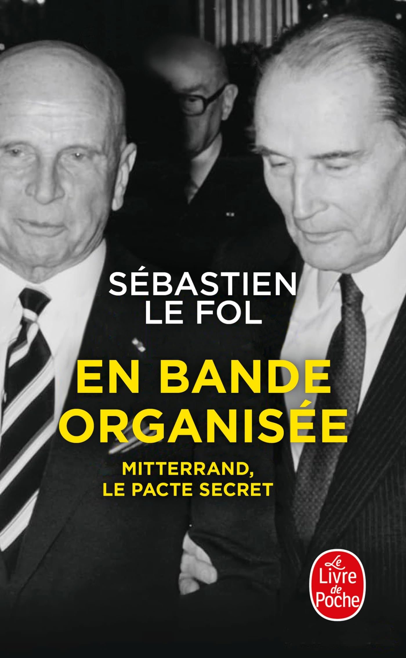 En bande organisée: Mitterrand, le pacte secret - Livre d'occasion