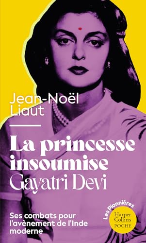 La Princesse insoumise : Gayatri Devi: La biographie d'une princesse indienne féministe avant l'heure - Livre d'occasion