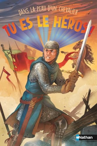 Tu es le héros - Dans la peau d'un chevalier - Livre-jeu d'aventures médiévales avec 20 fins et combinaisons différentes pour enfants dès 8 ans - Livre d'occasion