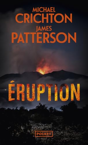 Eruption - le thriller posthume du grand Michael Crichton coécrit avec la star du polar James Patterson - Livre d'occasion