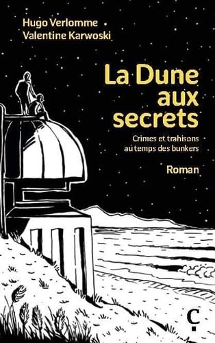 La dune aux secrets - crimes et trahisons au temps des bunkers - Livre d'occasion