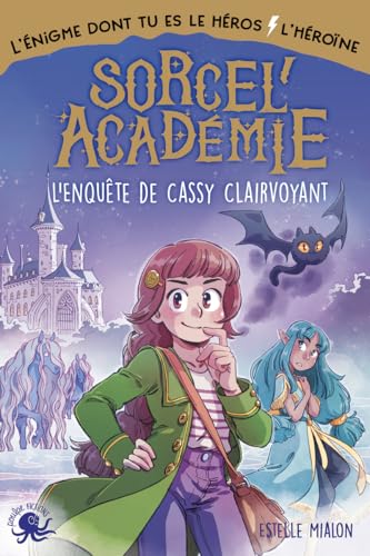 Sorcel'Academie – L'Enquête de Cassy Clairvoyant – L'énigme dont vous êtes le héros – Roman jeunesse – Aventure – Roman jeux – Défis – Enquête – Magie – Amitié – Dès 10 ans - Livre d'occasion