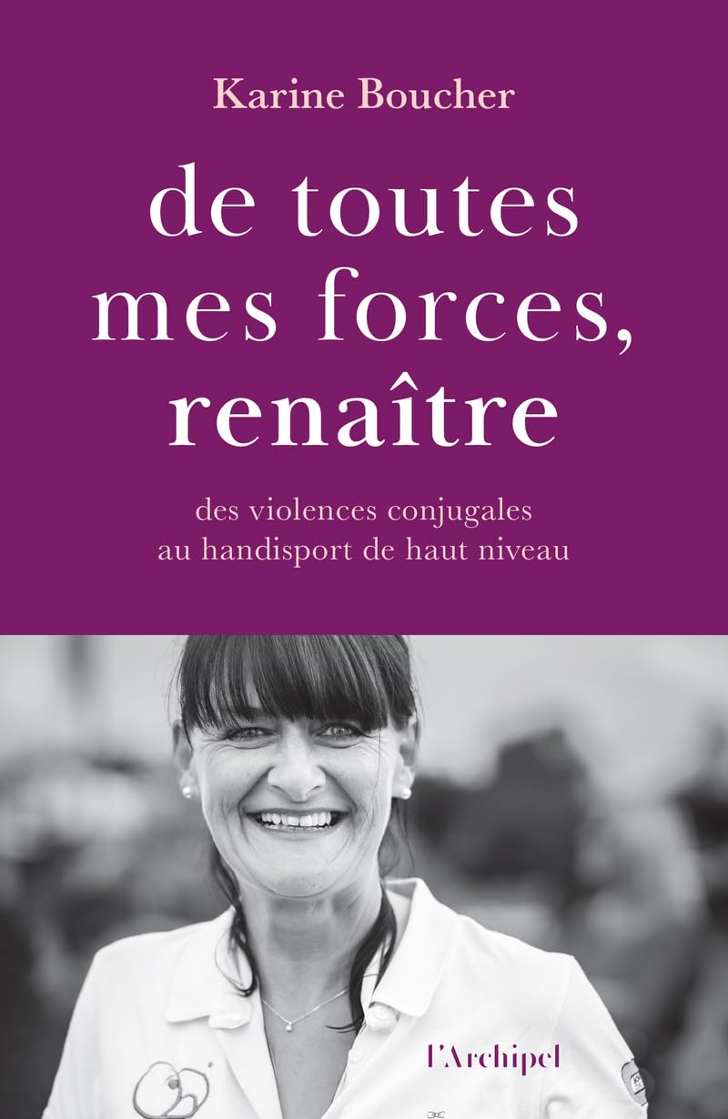De toutes mes forces, renaître - Des violences conjugales au handisport de haut niveau - Livre d'occasion