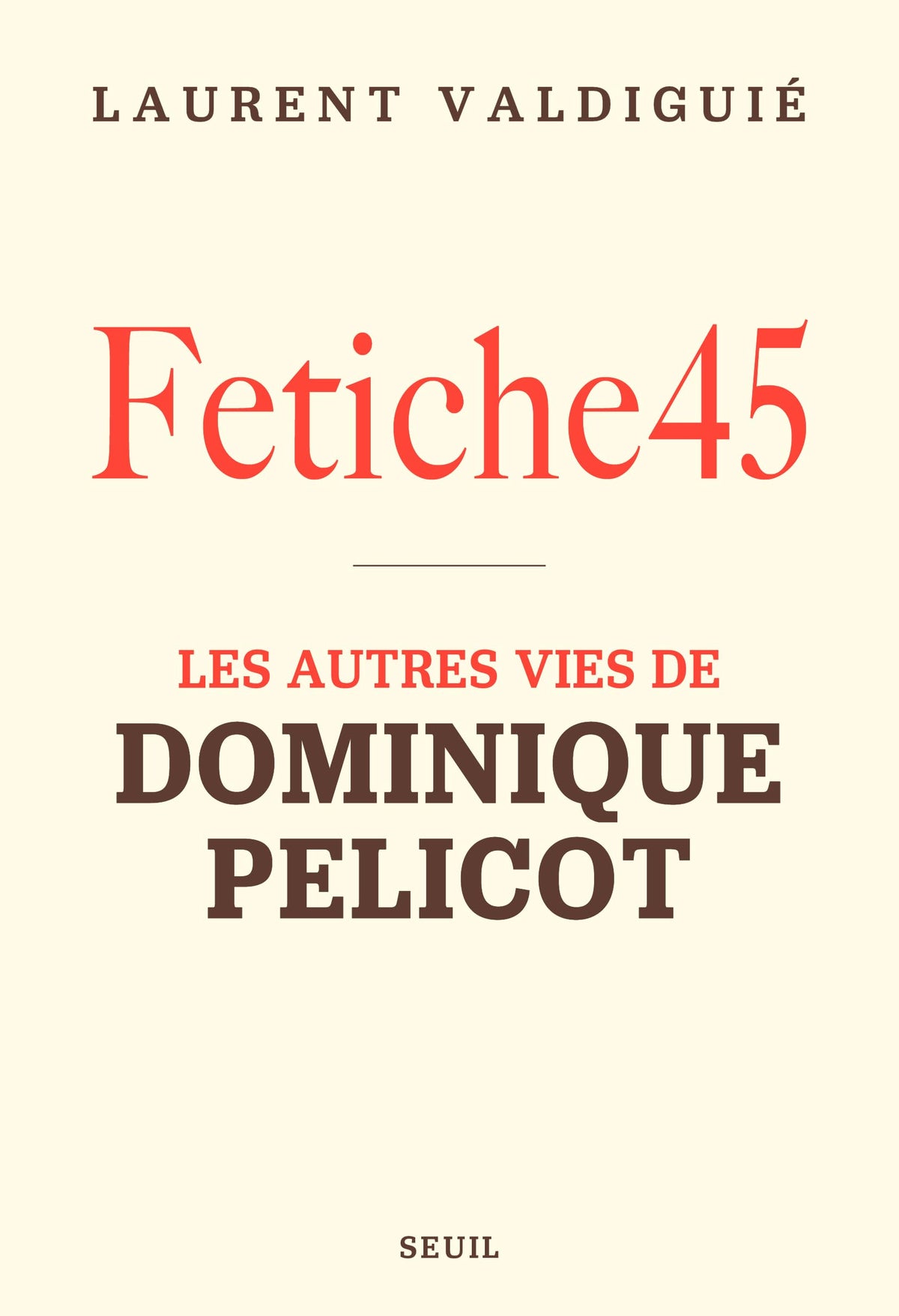 Fetiche45: Les autres vies de Dominique Pelicot - Livre d'occasion