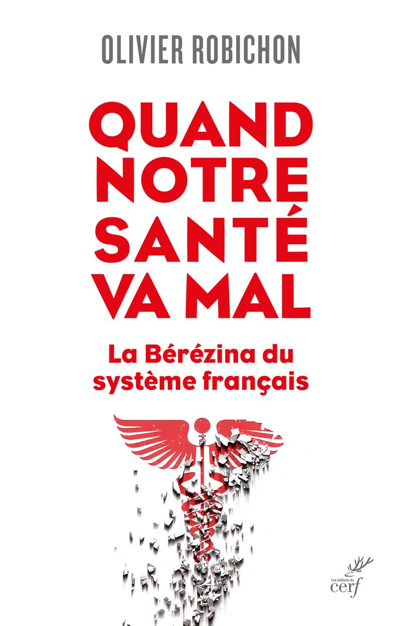 Quand notre santé va mal. - La Bérézina du système français - Livre d'occasion