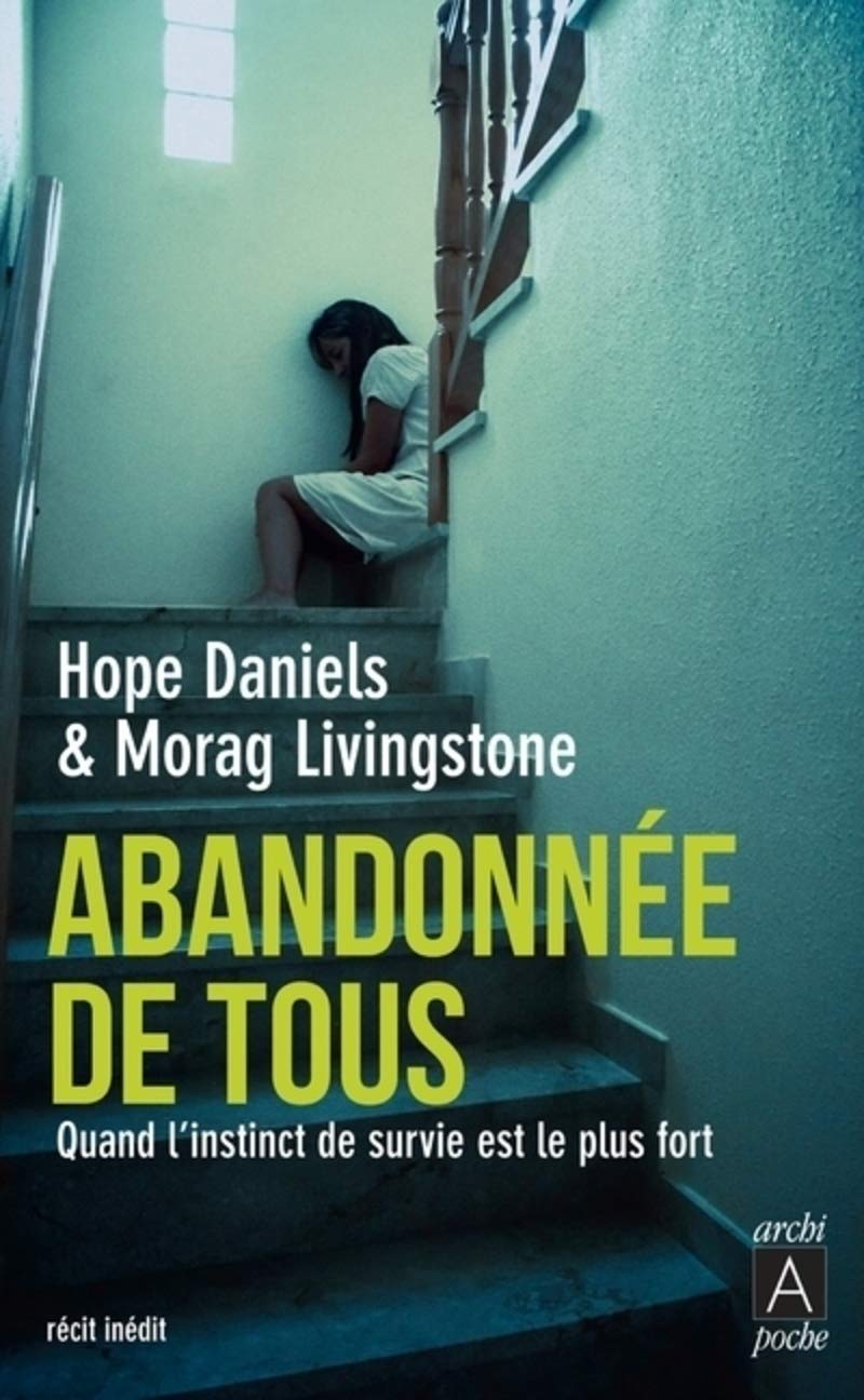Abandonnée de tous - Quand l'instinct de survie est le plus fort - Livre d'occasion