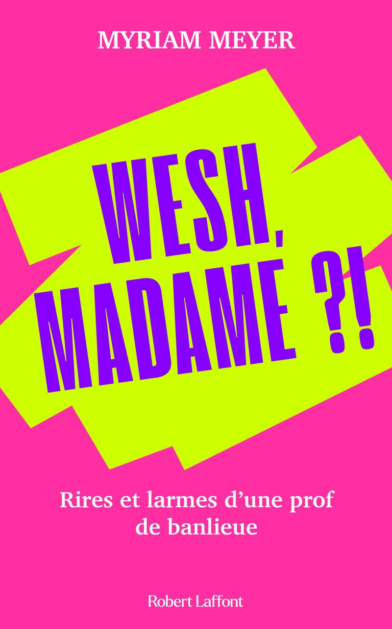Wesh, madame ?! - rires et larmes d'une prof de banlieue - Livre d'occasion