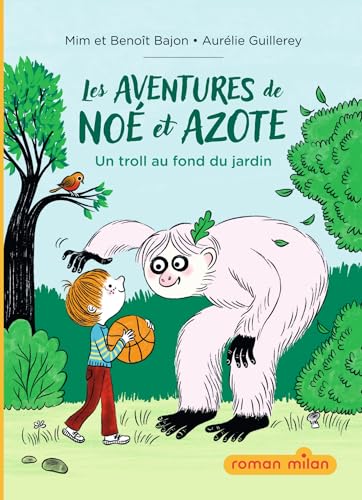 Les aventures de Noé et Azote, Tome 01: Les aventures de Noé et Azote - Un troll au fond du jardin - Un troll au fond du jardin - Livre d'occasion