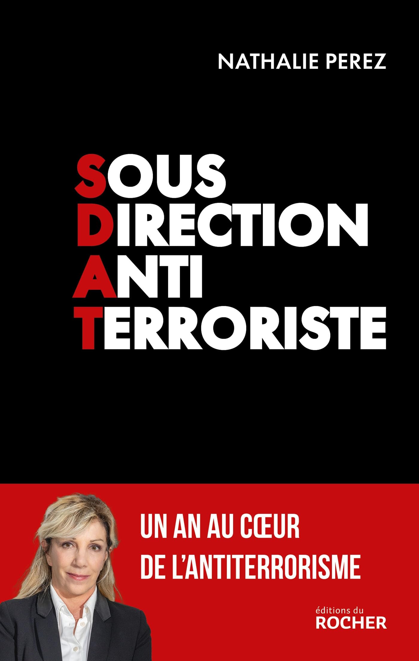 Sous-direction antiterroriste - un an au coeur de l'antiterrorisme - Livre d'occasion