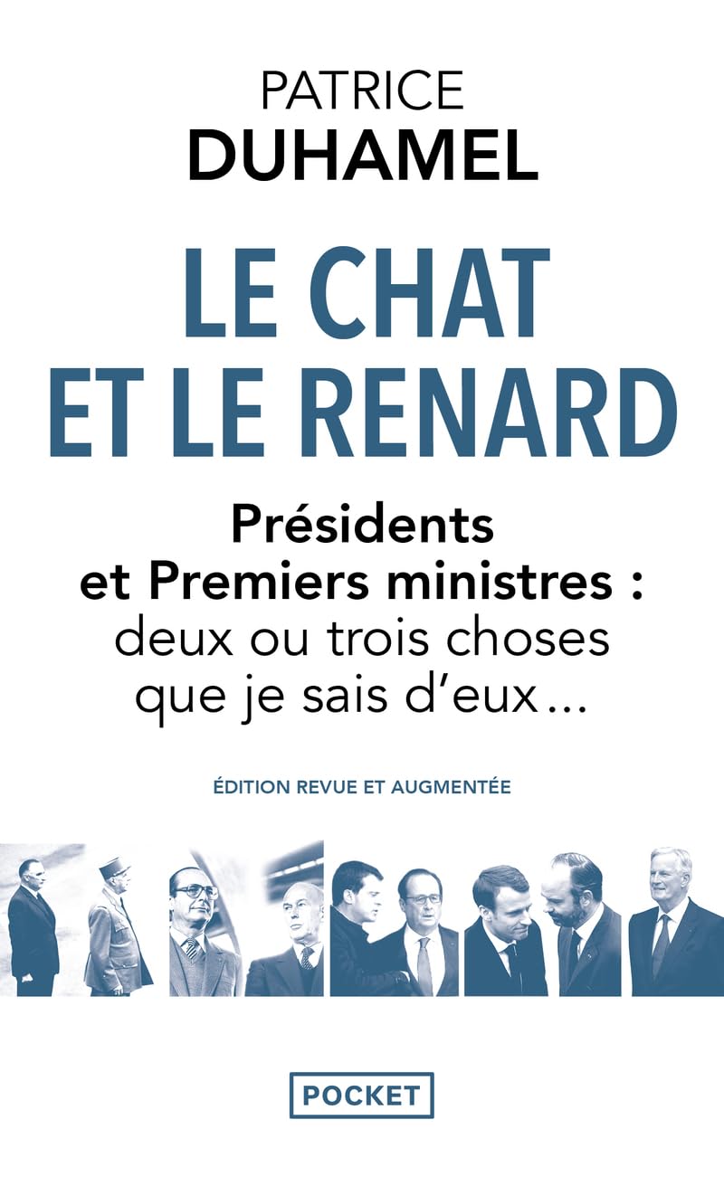 Le Chat et le Renard - Présidents et Premiers ministres : deux ou trois choses que je sais d'eux... - Livre d'occasion