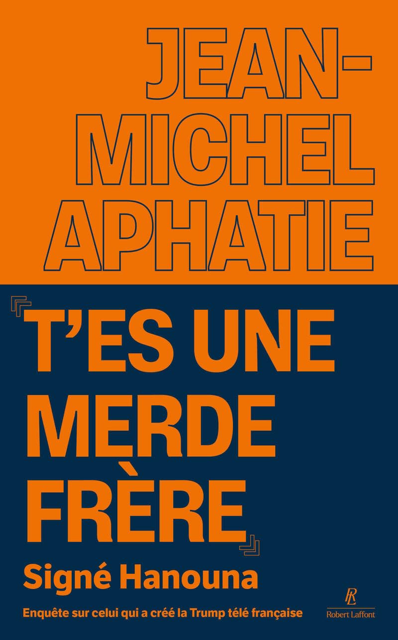 "T'es une merde frère" Signé Hanouna - Enquête sur celui qui a créé la Trump télé française - Livre d'occasion