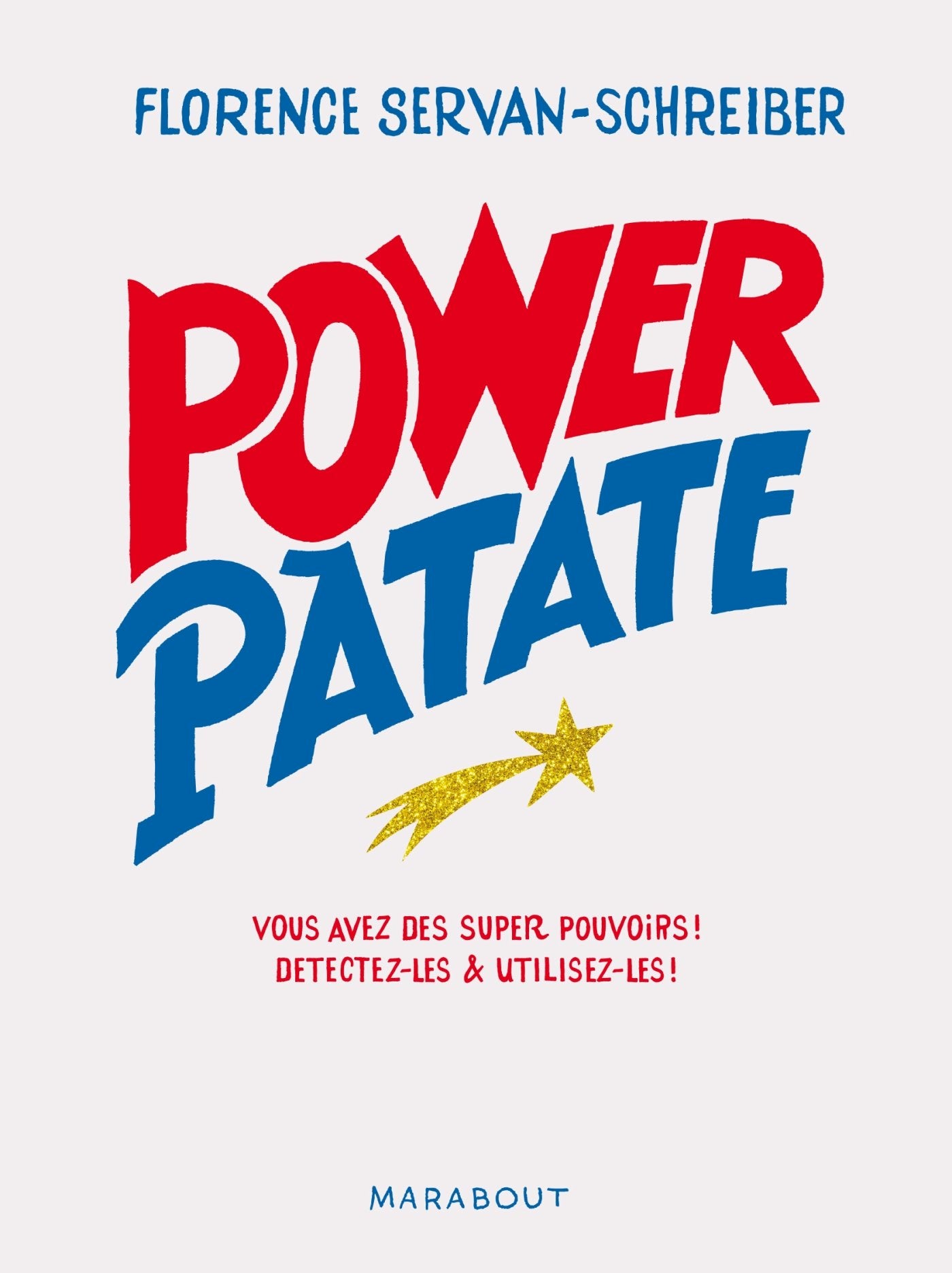 Power patate: Vous avez des super pouvoirs ! Détectez-les & utilisez-les ! - Livre d'occasion