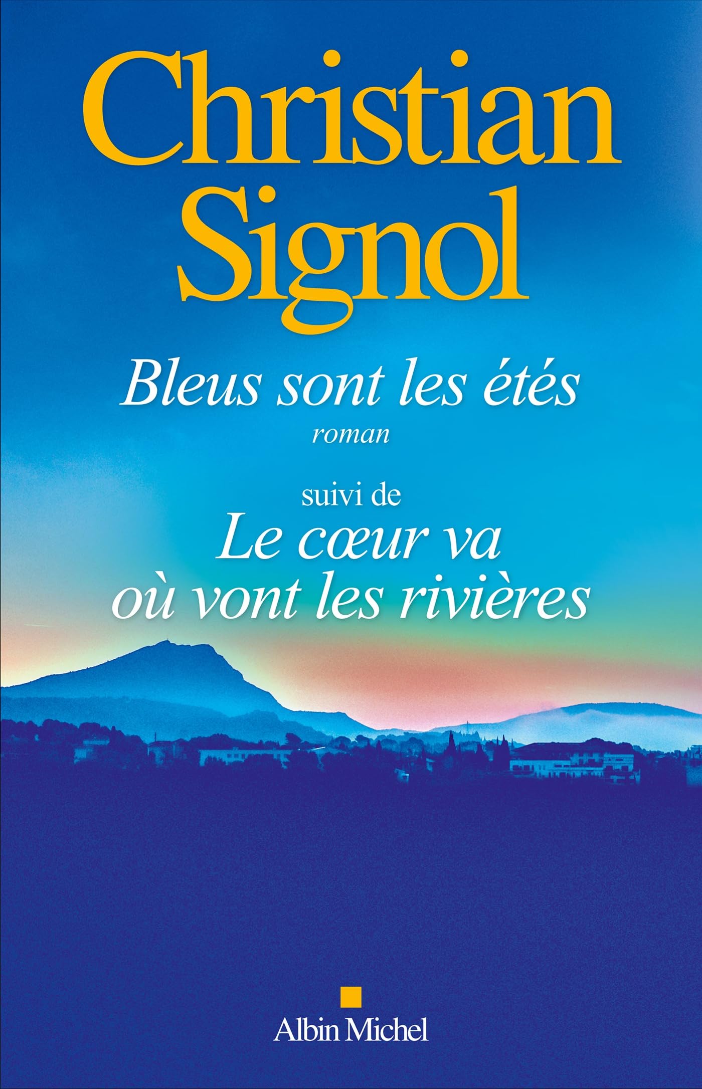 Bleus sont les etes (ed.2024) suivi de le coeur va ou vont les rivieres - Livre d'occasion
