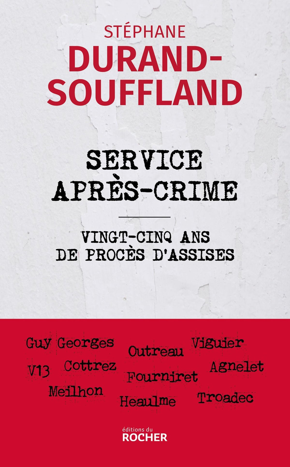 Service après-crime: Vingt-cinq ans de procès d'assises - Livre d'occasion