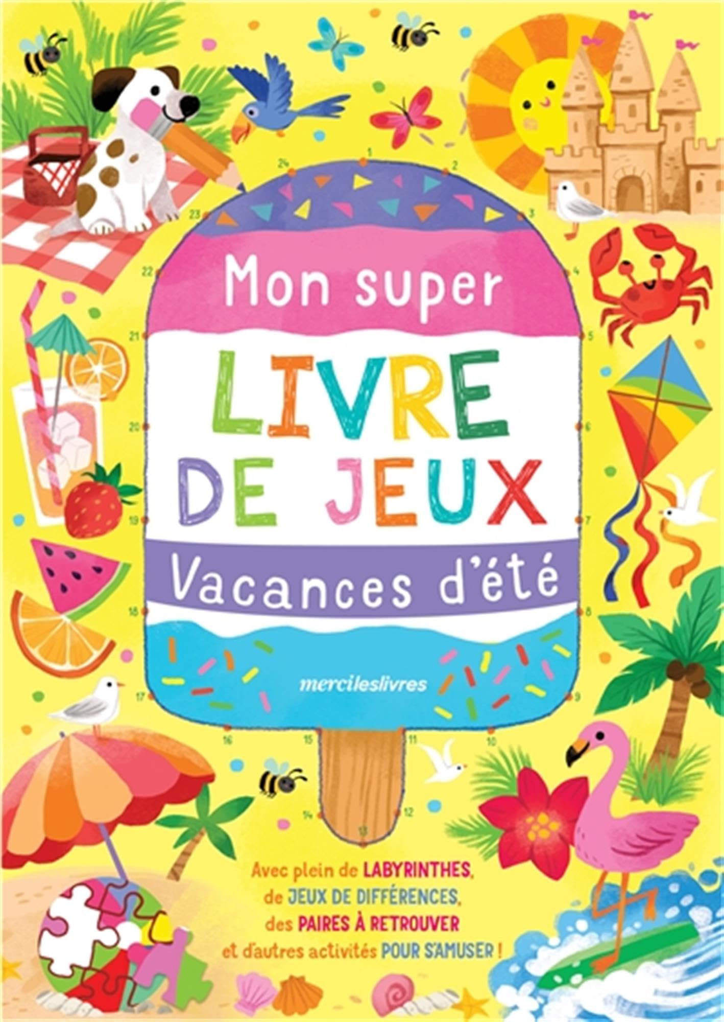 Mon super livre de jeux - vacances d'ete - avec plein de labyrinthes, de jeux de differences, des pa - Livre d'occasion