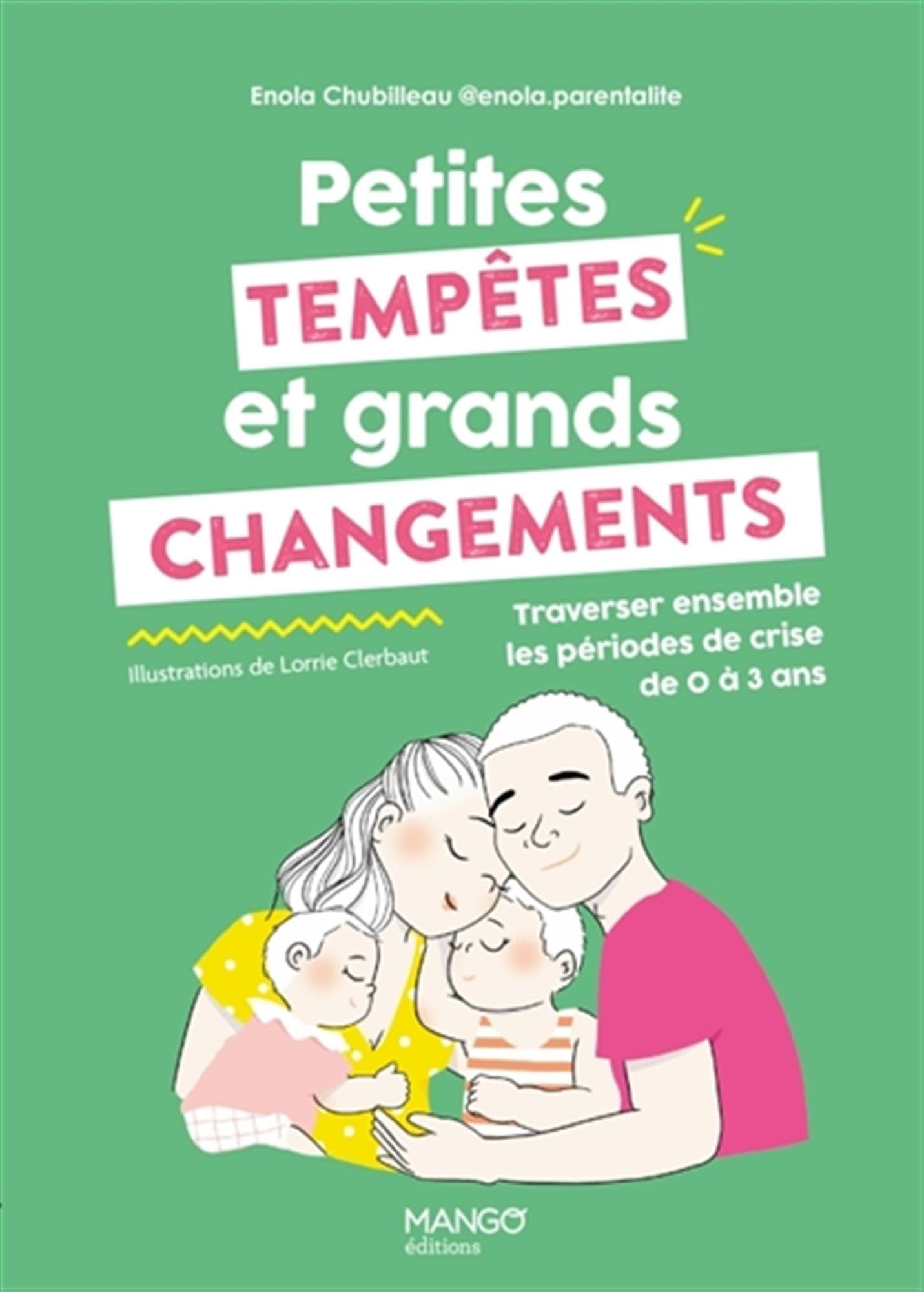 Petites tempetes et grands changements - traverser ensemble les periodes de crise de 0 a 3 ans - Livre d'occasion