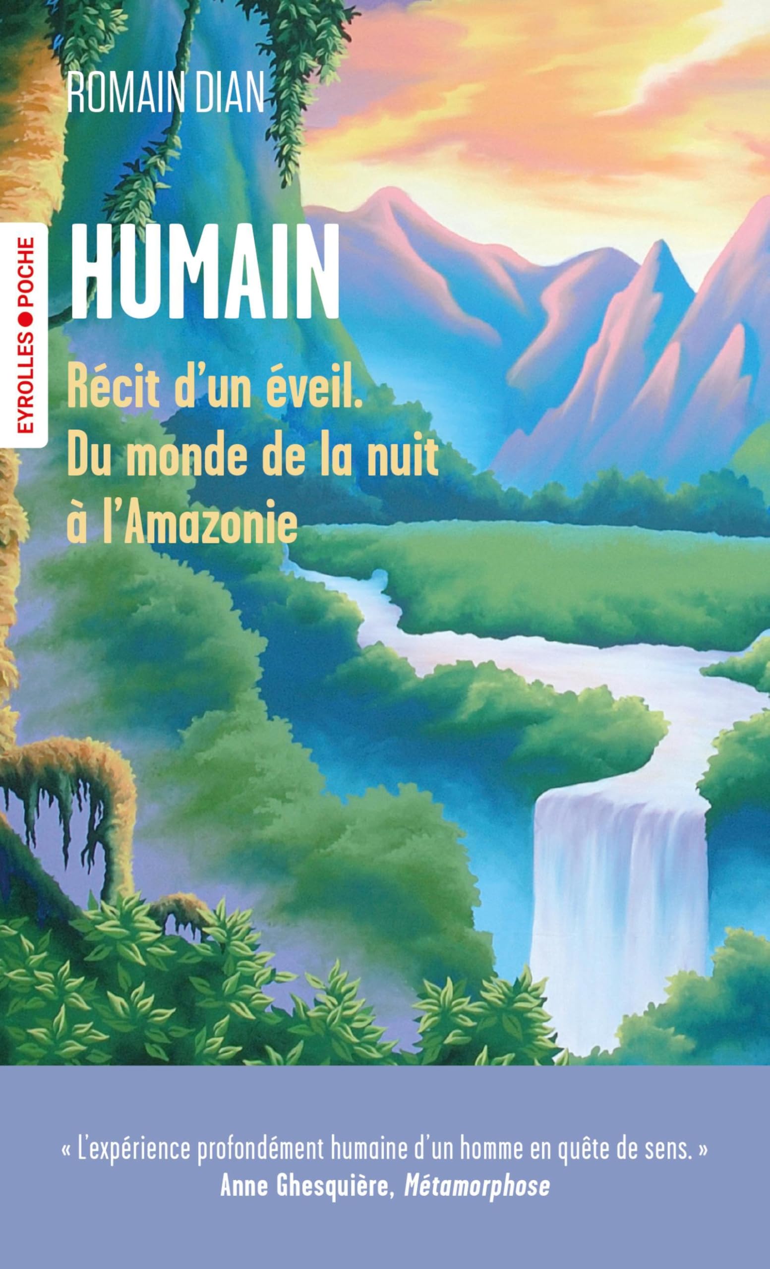 Humain: Récit d'un éveil. Du monde de la nuit à l'Amazonie - Livre d'occasion