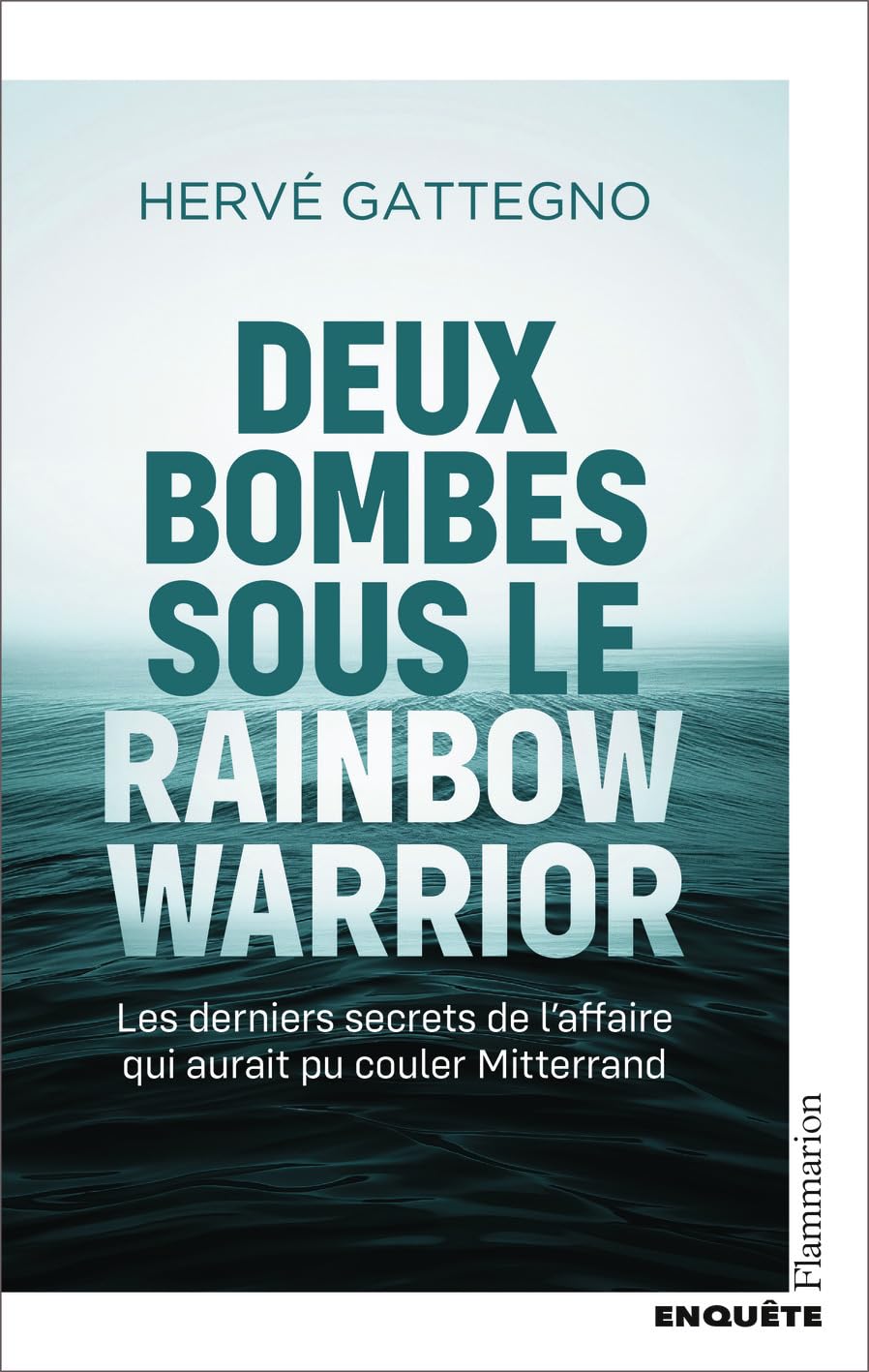 Deux bombes sous le Rainbow Warrior: Les derniers secrets de l'affaire qui aurait pu couler Mitterrand - Livre d'occasion