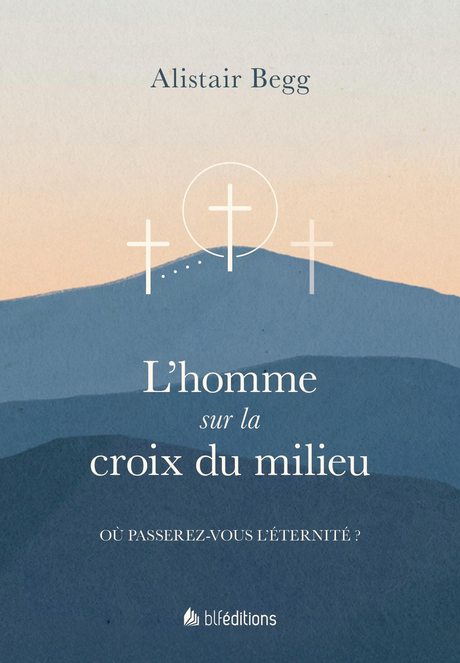 L'HOMME SUR LA CROIX DU MILIEU - OU PASSEREZ-VOUS L'ETERNITE ? - Livre d'occasion