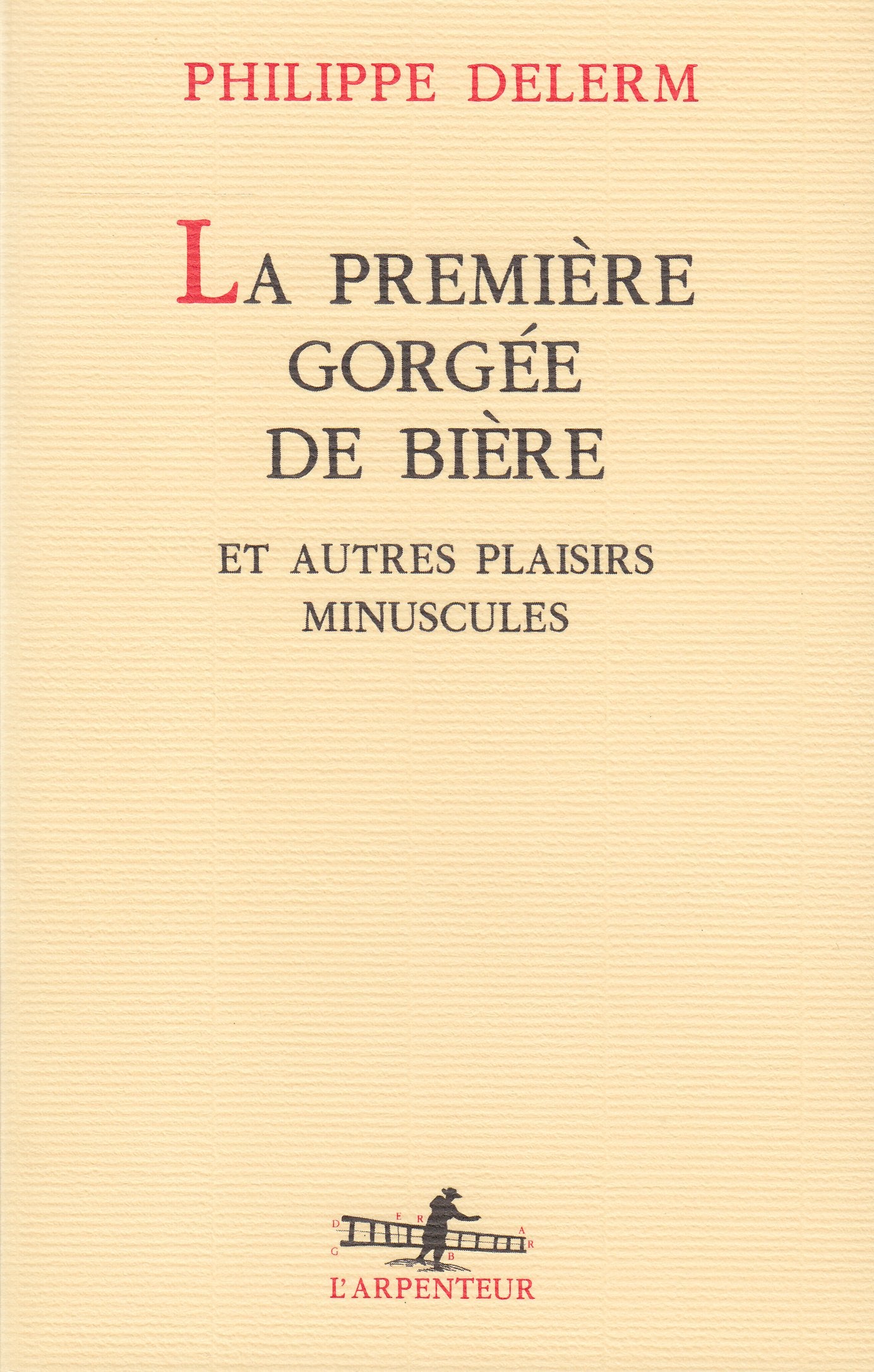 La Première Gorgée de bière et autres plaisirs minuscules - Livre d'occasion