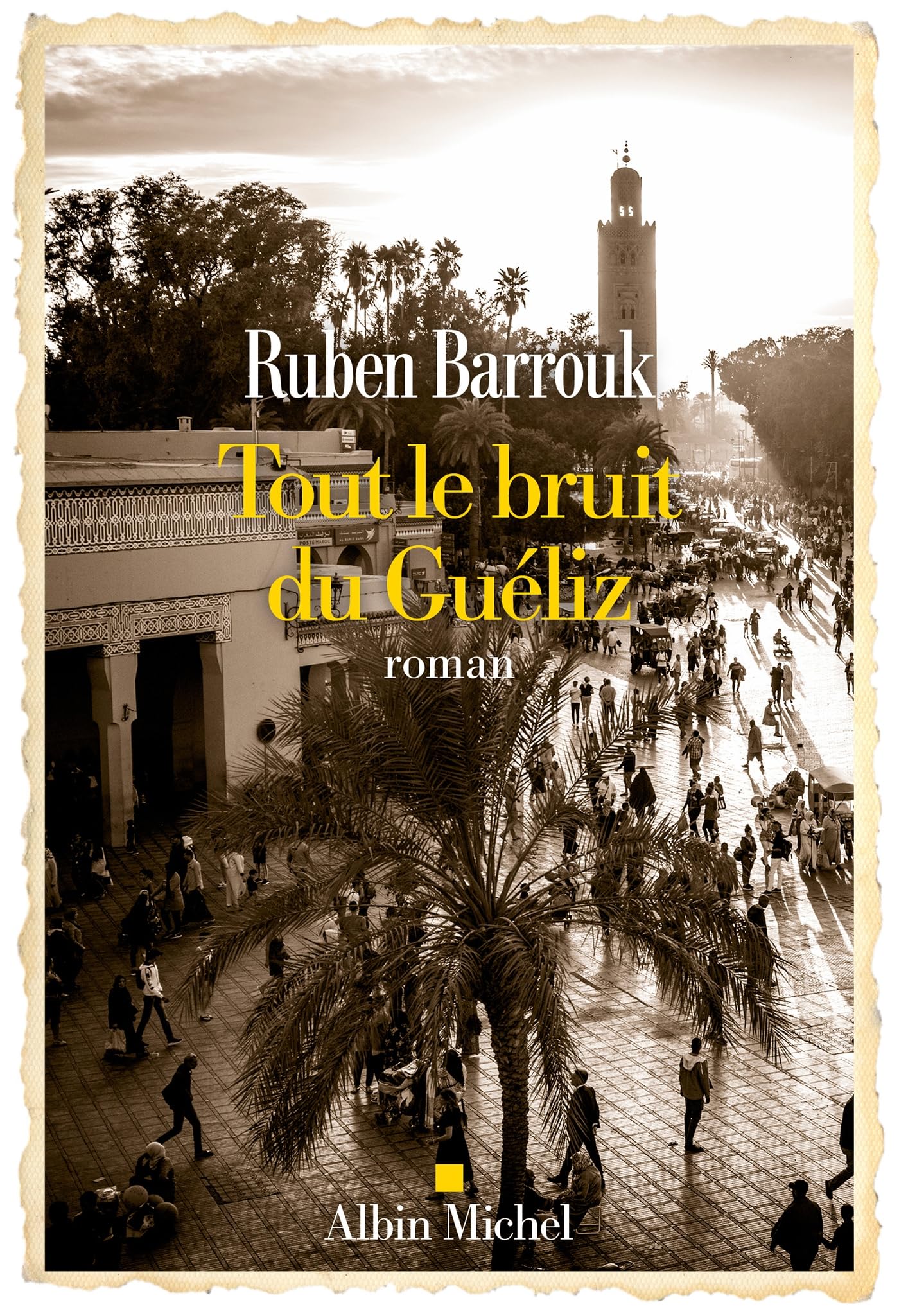 Tout le bruit du gueliz - prix mottart 2025 de l'academie francaise - Livre d'occasion