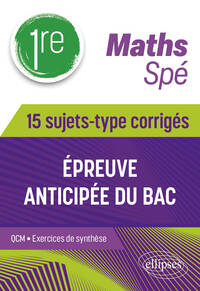 SPE MATHS - 1RE - 15 SUJETS-TYPE CORRIGES DE L'EPREUVE ANTICIPEE DU BAC - Livre d'occasion