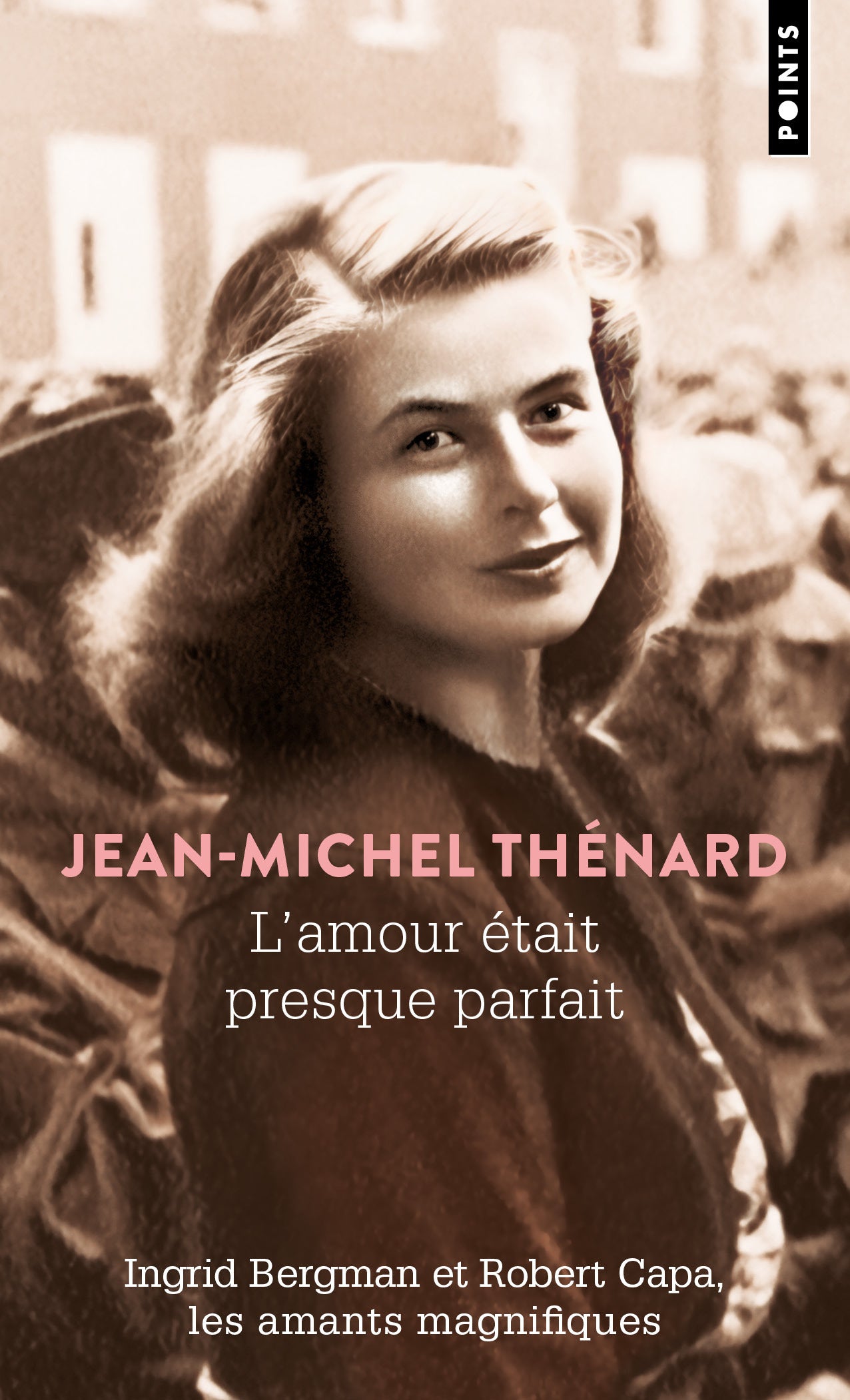 L'amour etait presque parfait - ingrid bergman et robert capa, les amants magnifiques - Livre d'occasion