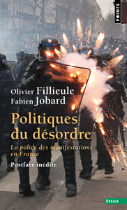 POLITIQUES DU DESORDRE - LA POLICE DES MANIFESTATIONS EN FRANCE - Livre d'occasion