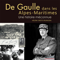 DE GAULLE DANS LES ALPES-MARITIMES - UNE HISTOIRE MECONNUE - Livre d'occasion