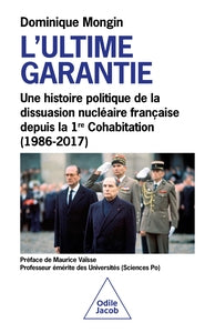 L'ultime garantie. - une histoire politique de la dissuasion nucleaire francaise depuis la 1re cohab - Livre d'occasion