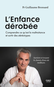 L'enfance derobee - comprendre ce qu'est la maltraitance et sortir des stereotypes - Livre d'occasion