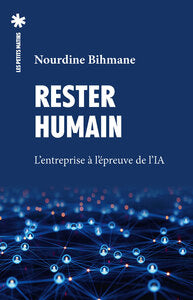 RESTER HUMAIN - L'ENTREPRISE A L'EPREUVE DE L'IA - Livre d'occasion