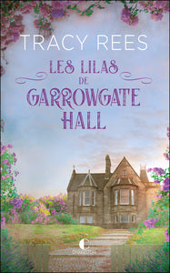 Les lilas de garrowgate hall - Livre d'occasion