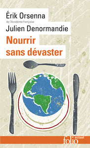Nourrir sans dévaster: Petit précis de mondialisation VIII - Livre d'occasion