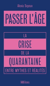 Passer l'age - la crise de la quarantaine entre mythes et re - Livre d'occasion