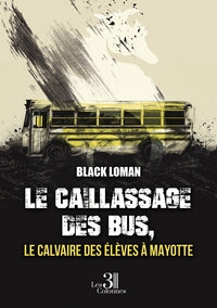 Le caillassage des bus, le calvaire des eleves a mayotte - tome 1 - Livre d'occasion