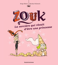 Zouk, tome 05 - la sorciere qui revait d'etre une princesse - Livre d'occasion
