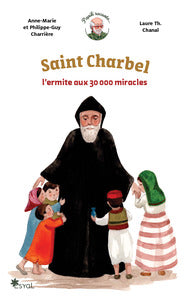 SAINT CHARBEL - L'ERMITE AUX 30 000 MIRACLES - Livre d'occasion