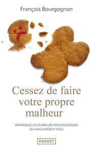 Cessez de faire votre propre malheur - Livre d'occasion