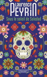 Sous le soleil de Soledad - Plongée au coeur du Mexique - La romancière des femmes libres - Livre d'occasion