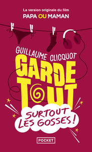 Garde tout, surtout les gosses ! - Livre d'occasion