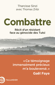 Combattre - recit d'un resistant face au genocide des tutsi - Livre d'occasion