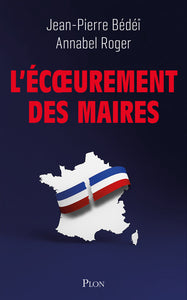 L'ecoeurement des maires - Livre d'occasion