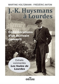 J.-K. HUYSMANS A LOURDES - CONSIDERATIONS D'UN ECRIVAIN CONVERTI - Livre d'occasion