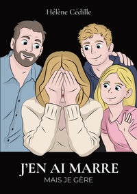 J'EN AI MARRE MAIS JE GERE - Livre d'occasion