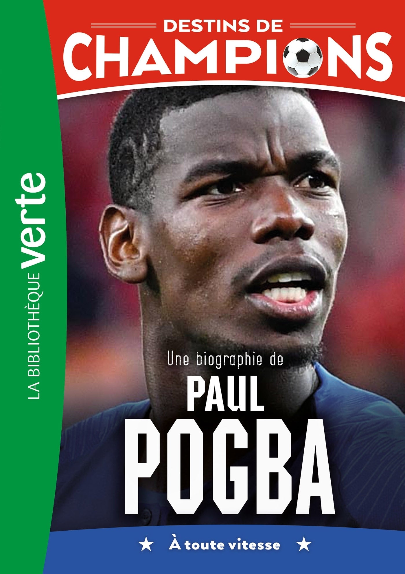 Destins de champions - t25 - destins de champions 25 - une biographie de paul pogba - Livre d'occasion