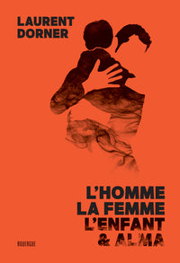 L'homme, la femme, l'enfant et alma - Livre d'occasion